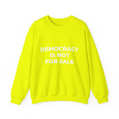 Democracy Is Not For Sale - Sweatshirt