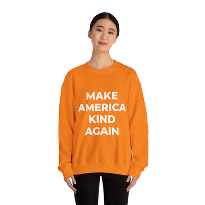 Make America Kind Again - Sweatshirt