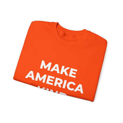 Make America Kind Again - Sweatshirt