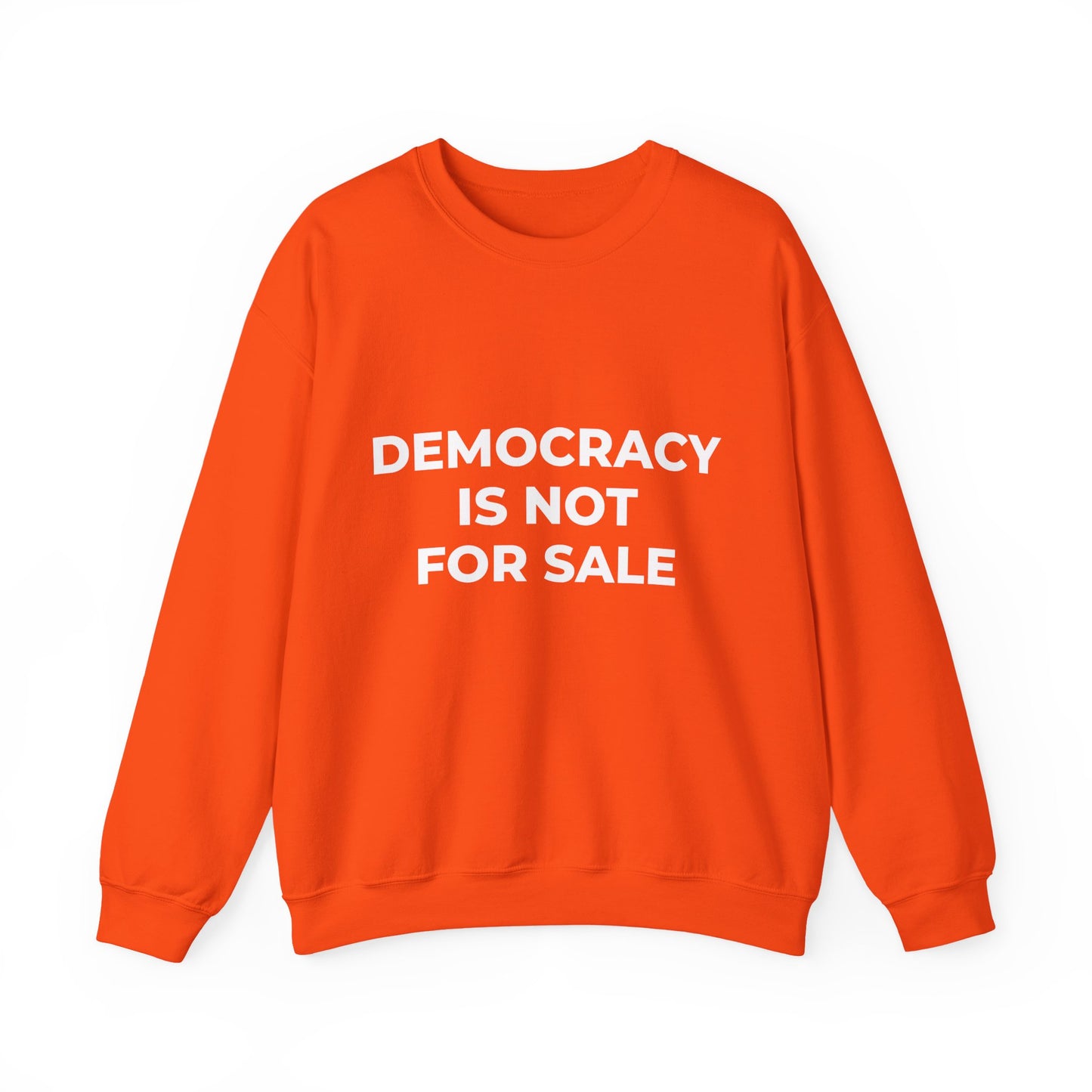 Democracy Is Not For Sale - Sweatshirt