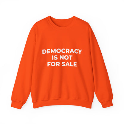 Democracy Is Not For Sale - Sweatshirt