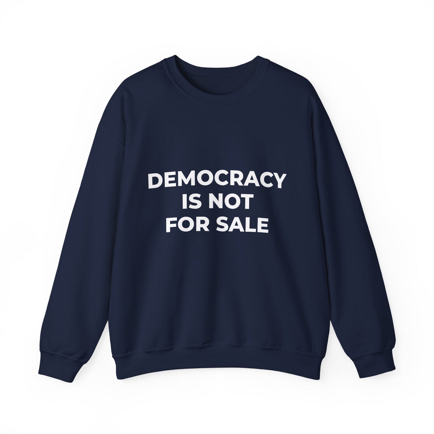 Democracy Is Not For Sale - Sweatshirt