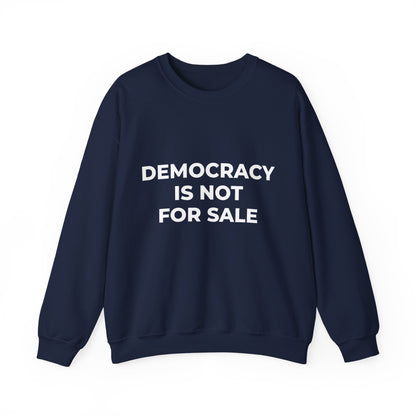 Democracy Is Not For Sale - Sweatshirt