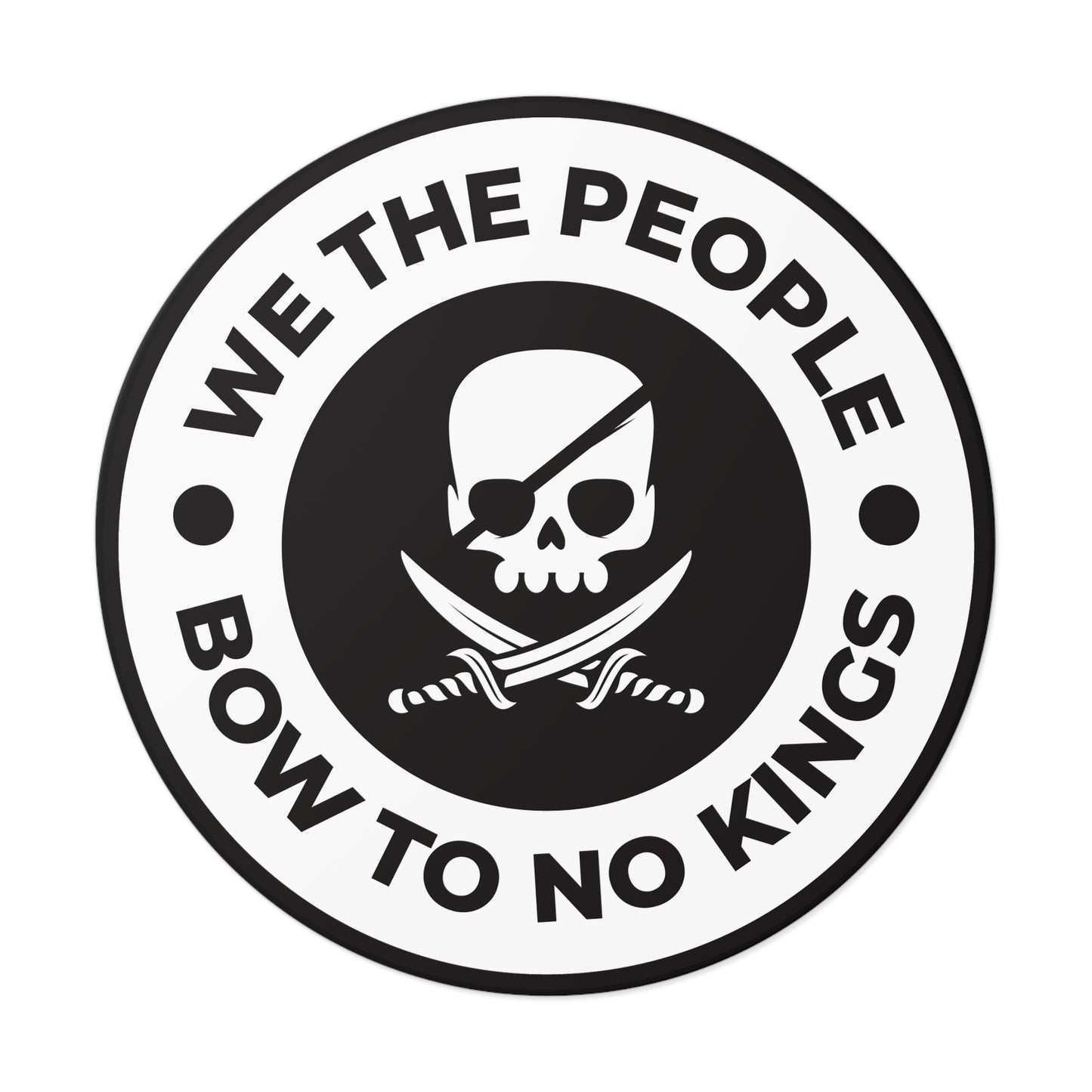 We The People Bow To No Kings – Round Vinyl Sticker