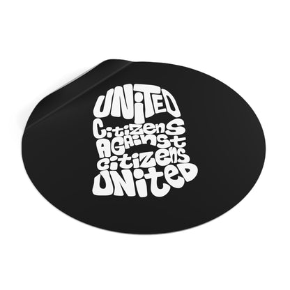 United Citizens Against Citizens United – Round Vinyl Sticker