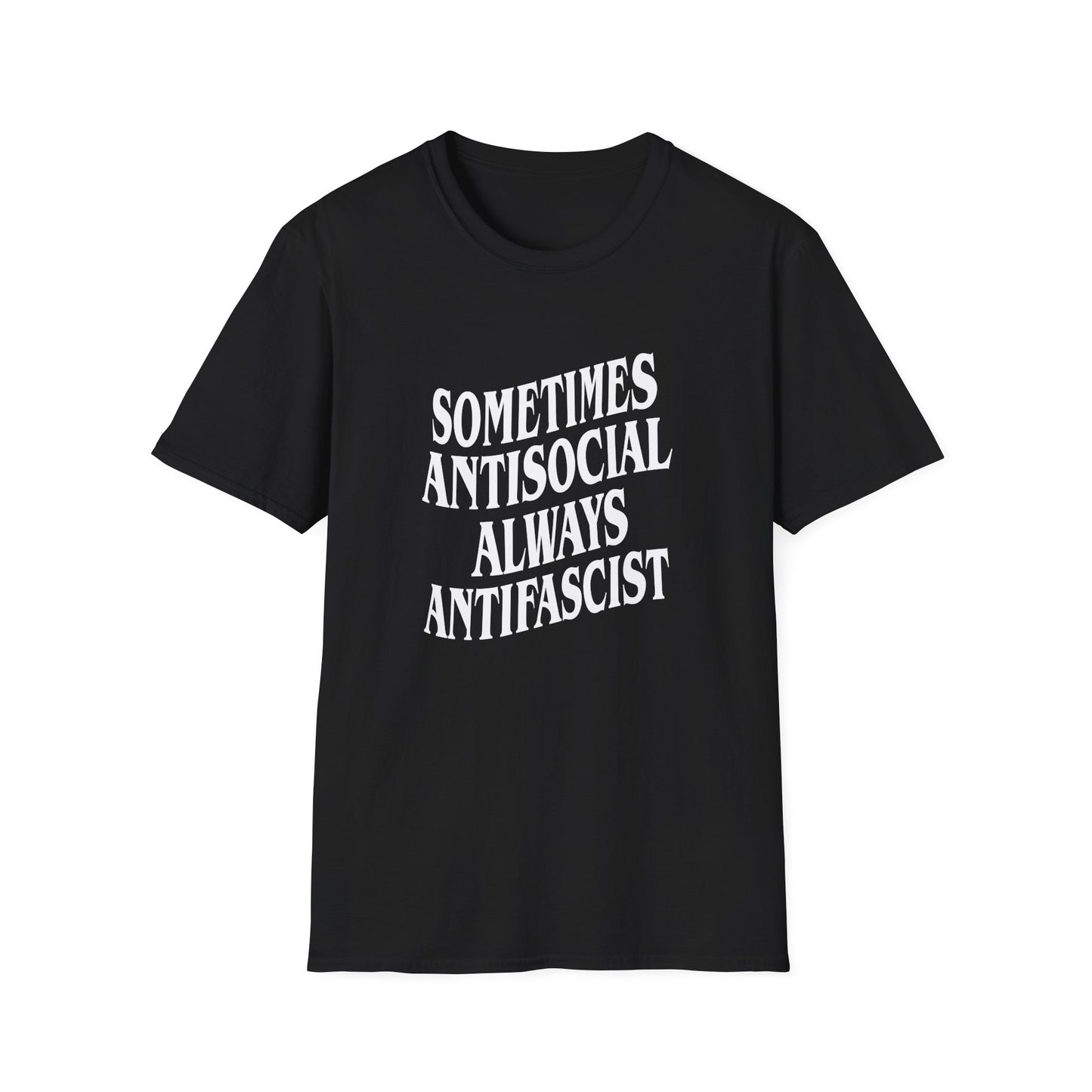Sometimes Antisocial, Always Antifascist — Anti-Authoritarian T-Shirt