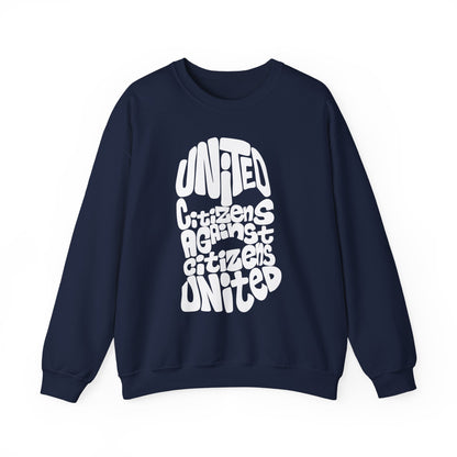 United Citizens Against Citizens United - Sweatshirt