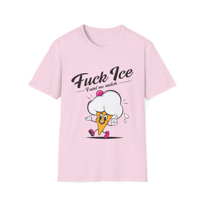 Fuck ICE I Ain't No Snitch – Immigrant Rights & Democracy T-Shirt