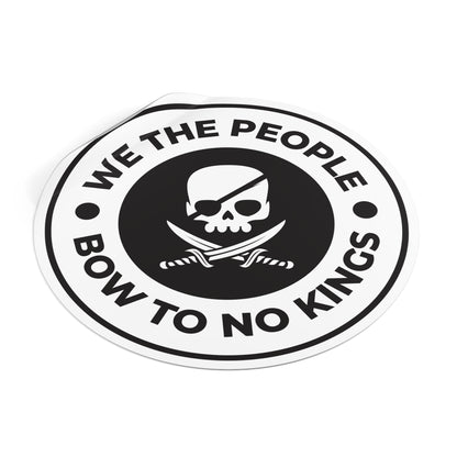 We The People Bow To No Kings - Round Vinyl Stickers