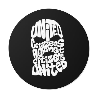 United Citizens Against Citizens United – Round Vinyl Sticker