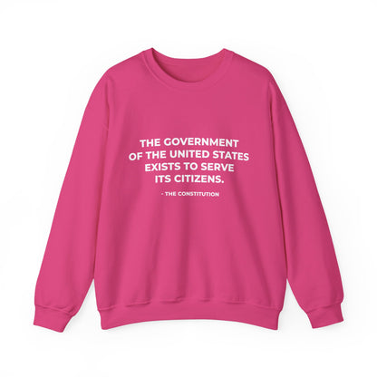 The Government Of The United States Exist To Serve Its Citizens - Sweatshirt