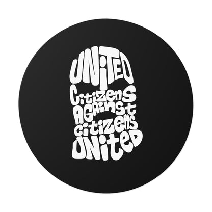 United Citizens Against Citizens United – Round Vinyl Sticker