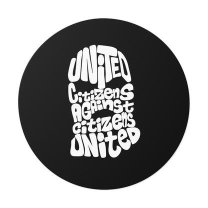 United Citizens Against Citizens United – Round Vinyl Sticker