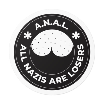 Tous les nazis sont des perdants ANAL - Autocollants ronds en vinyle