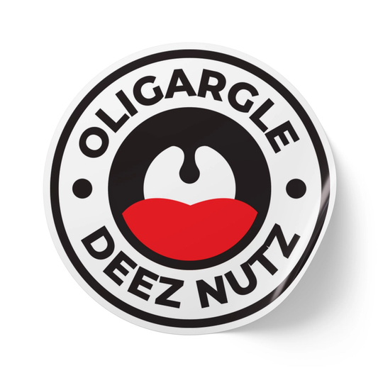 Oligargle Deez Nutz – Round Vinyl Sticker