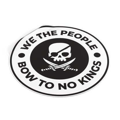 We The People Bow To No Kings – Round Vinyl Sticker