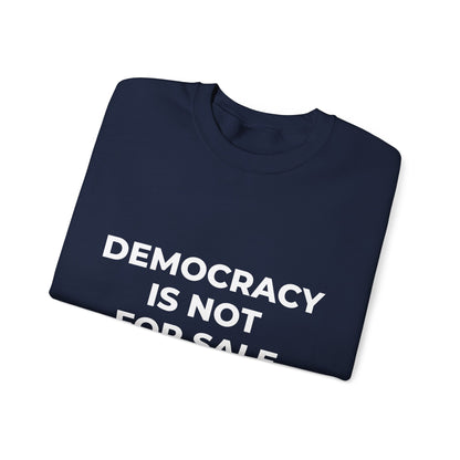 Democracy Is Not For Sale - Sweatshirt