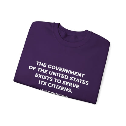The Government Of The United States Exist To Serve Its Citizens - Sweatshirt