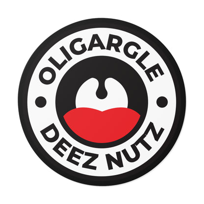 Oligargle Deez Nutz – Round Vinyl Sticker