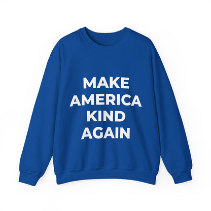 Make America Kind Again - Sweatshirt