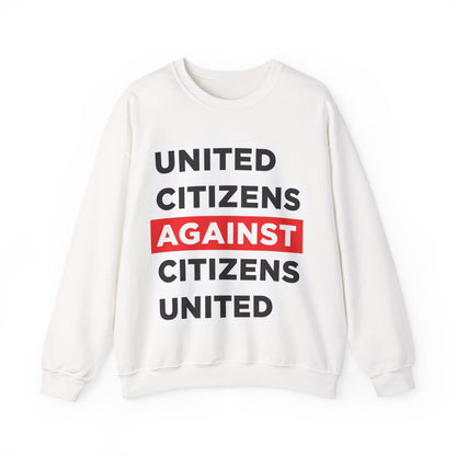 United Citizens Against Citizens United - Sweatshirt