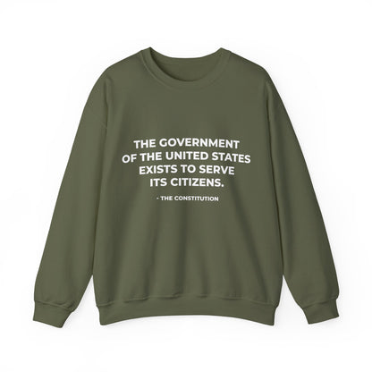 The Government Of The United States Exist To Serve Its Citizens - Sweatshirt