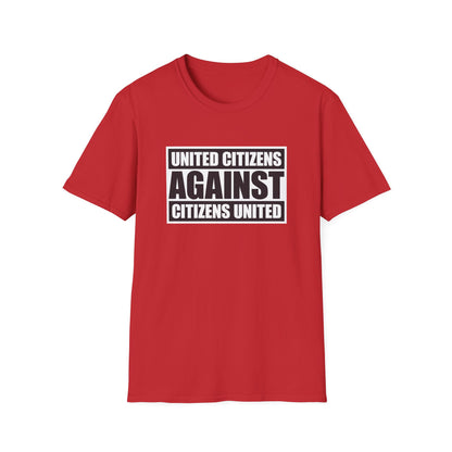 United Citizens Against Citizens United - T-Shirt