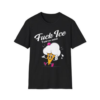 Fuck Ice I Aint No Snitch T-shirt