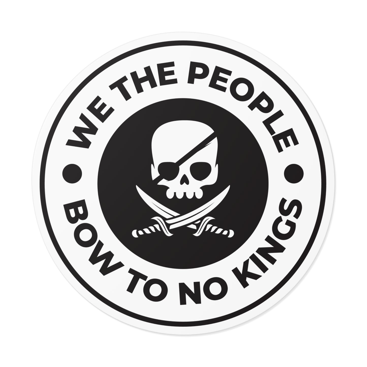 We The People Bow To No Kings - Round Vinyl Stickers