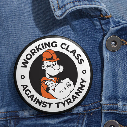 Working Class Against Tyranny – Pin Button