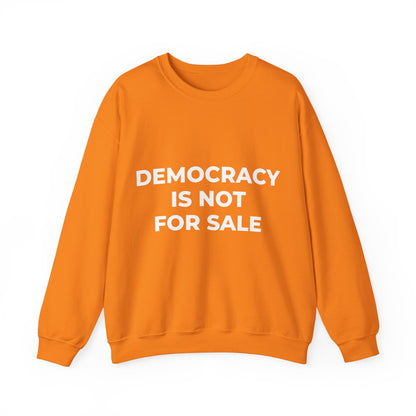 Democracy Is Not For Sale - Sweatshirt