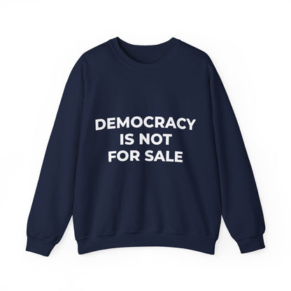 Democracy Is Not For Sale - Sweatshirt