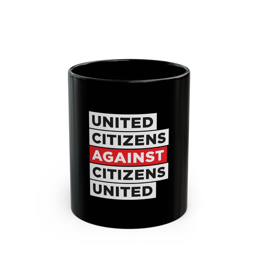 United Citizens Against Citizens United - Ceramic Mug