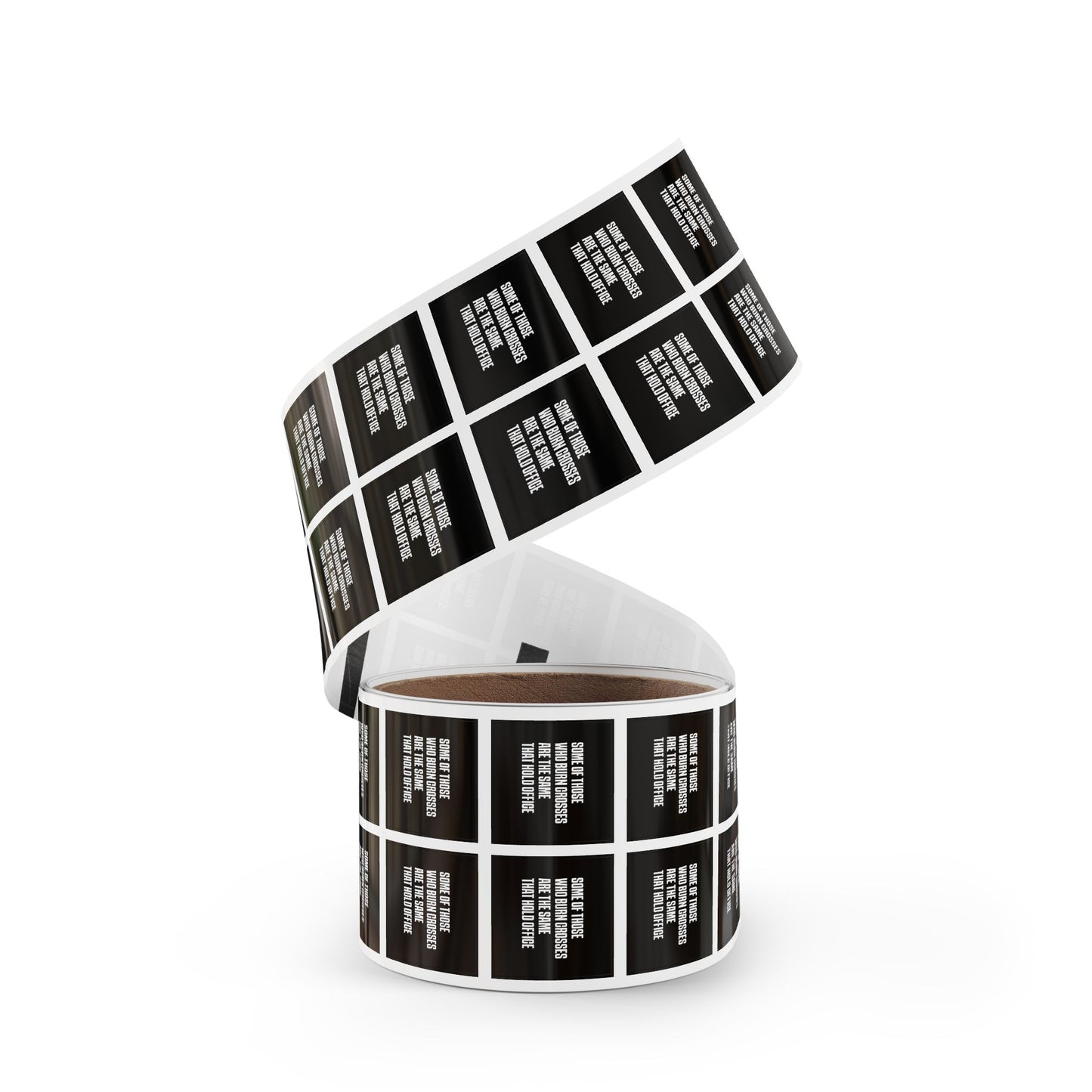 Some Of Those Who Burn Corsses Are The Same That Hold Office - Sticker Rolls