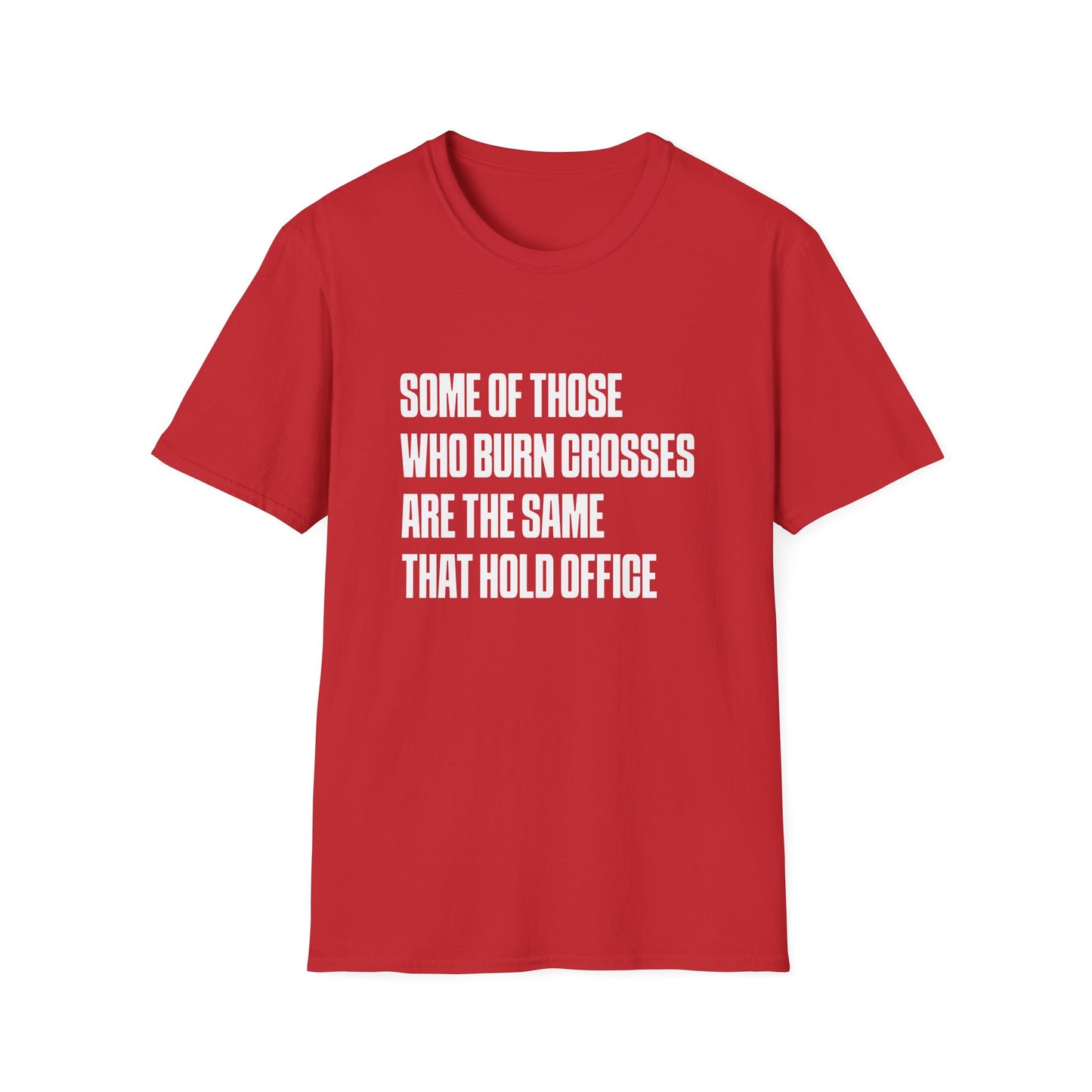 T-shirt « Certains de ceux qui brûlent des croix sont les mêmes que ceux qui occupent des fonctions officielles »