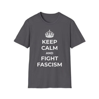 Keep Calm And Fight Fascism - T-Shirt