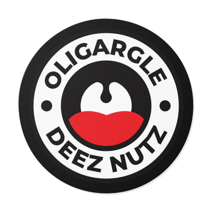 Oligargle Deez Nutz – Round Vinyl Sticker