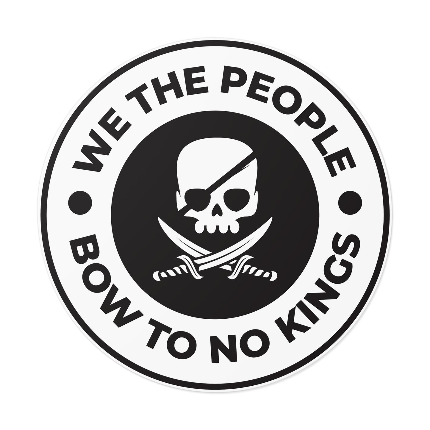We The People Bow To No Kings – Round Vinyl Sticker