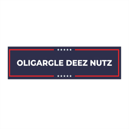 Oligargle Deez Nutz – Bumper Sticker