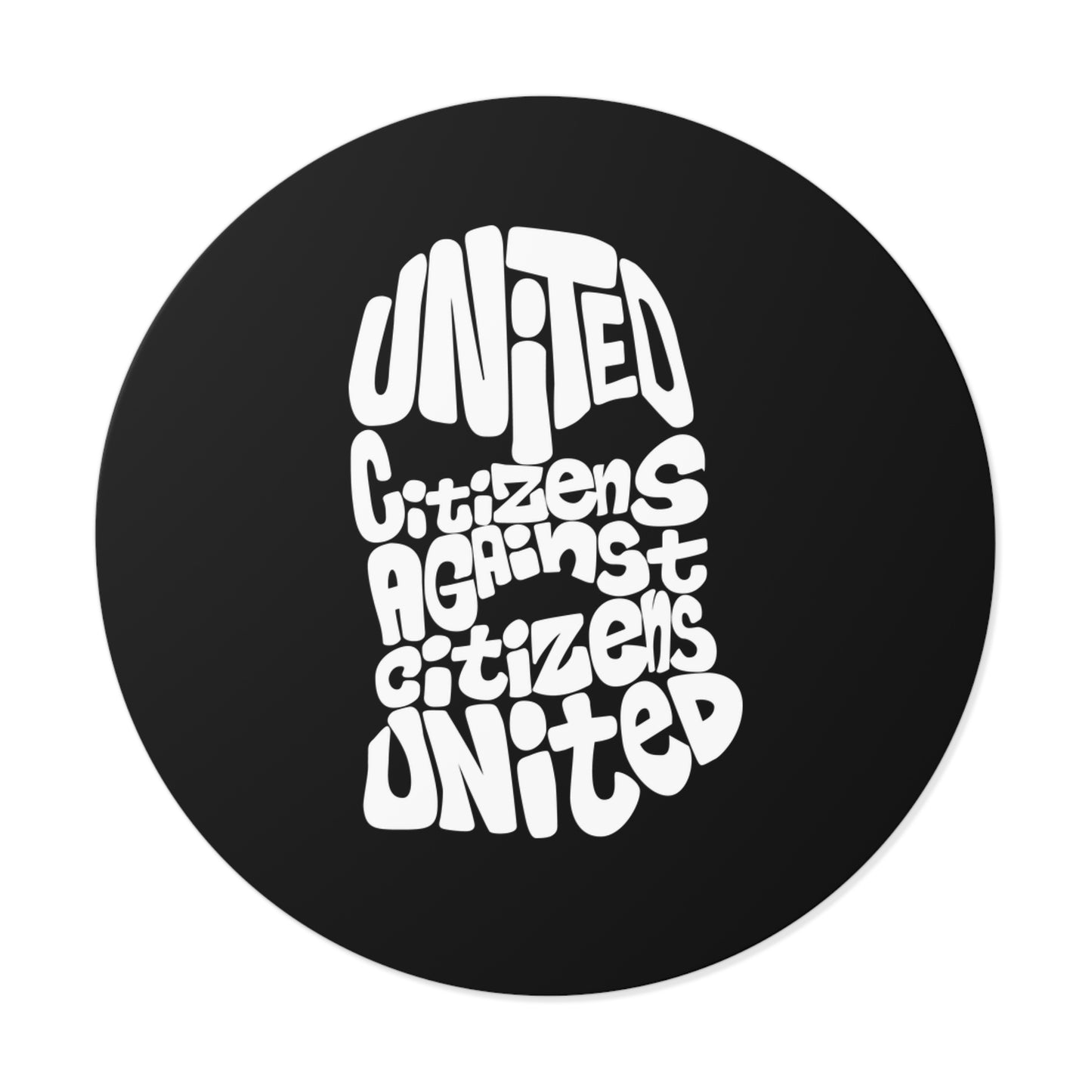 United Citizens Against Citizens United – Round Vinyl Sticker