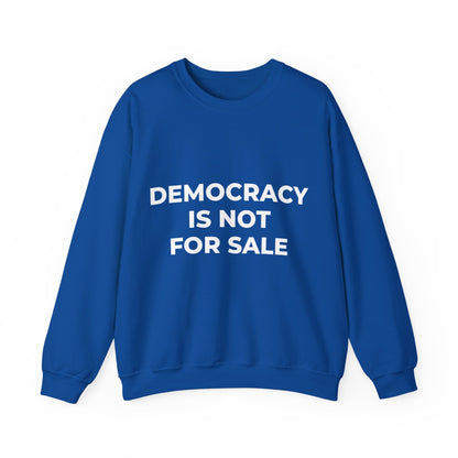 Democracy Is Not For Sale - Sweatshirt