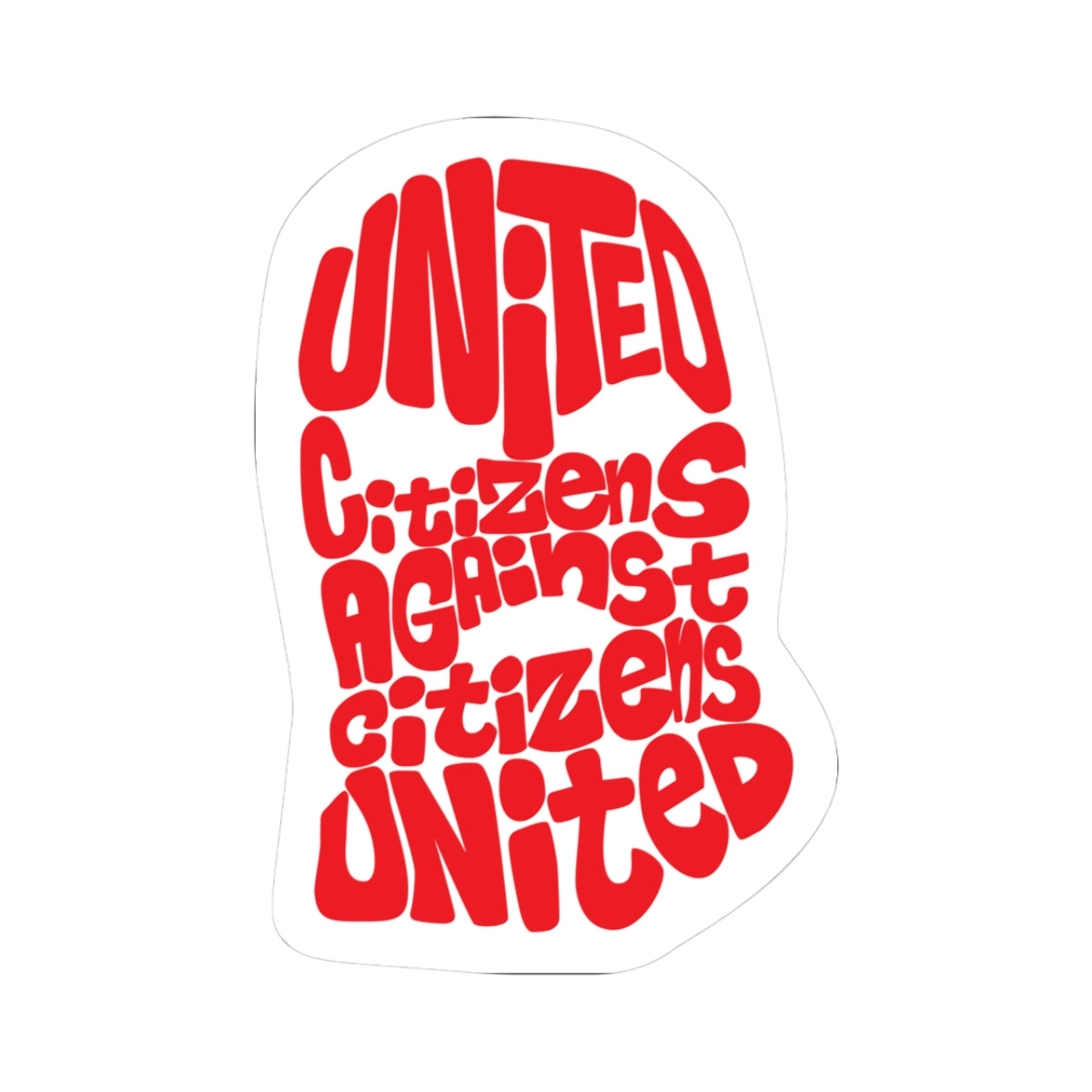 United Citizens Against Citizens United Balaclava - Kiss-Cut Sticker - Free Oppression