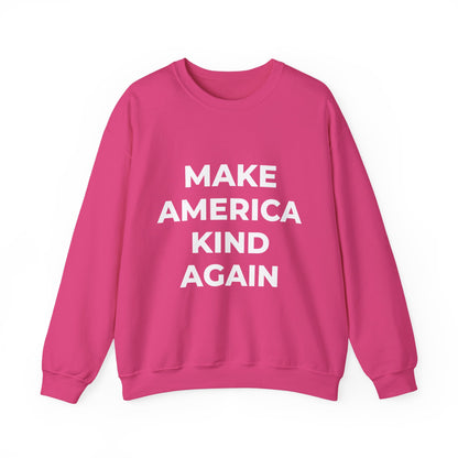Make America Kind Again - Sweatshirt