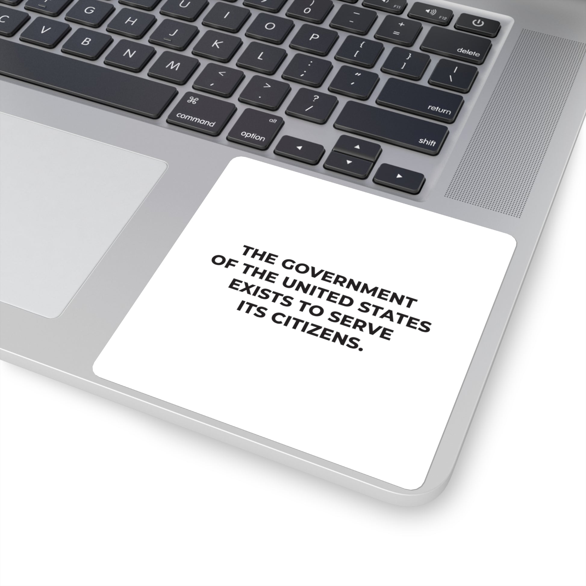 Square Stickers - The government of the United States exists to serve its citizens - Free Oppression