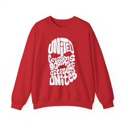 United Citizens Against Citizens United - Sweatshirt