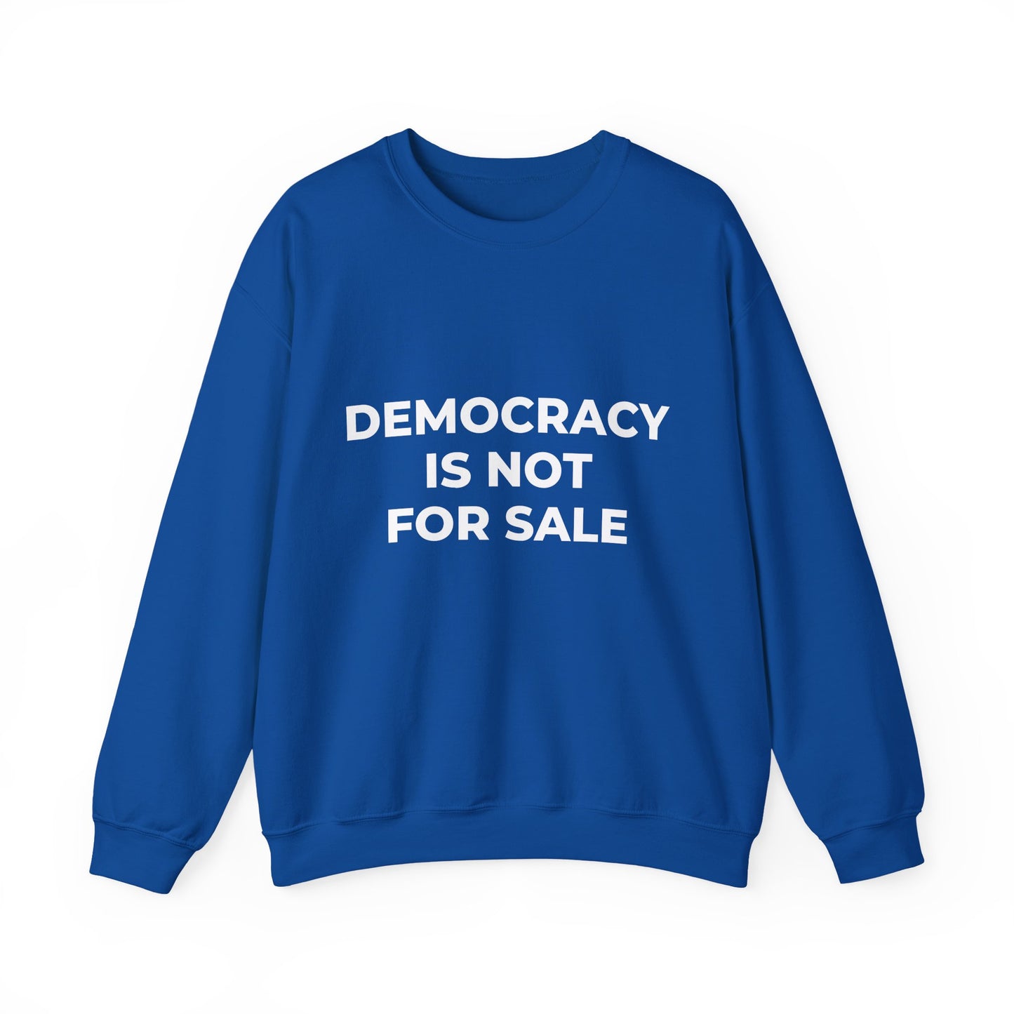 Democracy Is Not For Sale - Sweatshirt