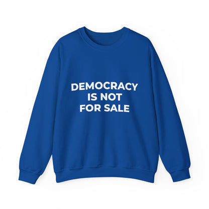 Democracy Is Not For Sale - Sweatshirt