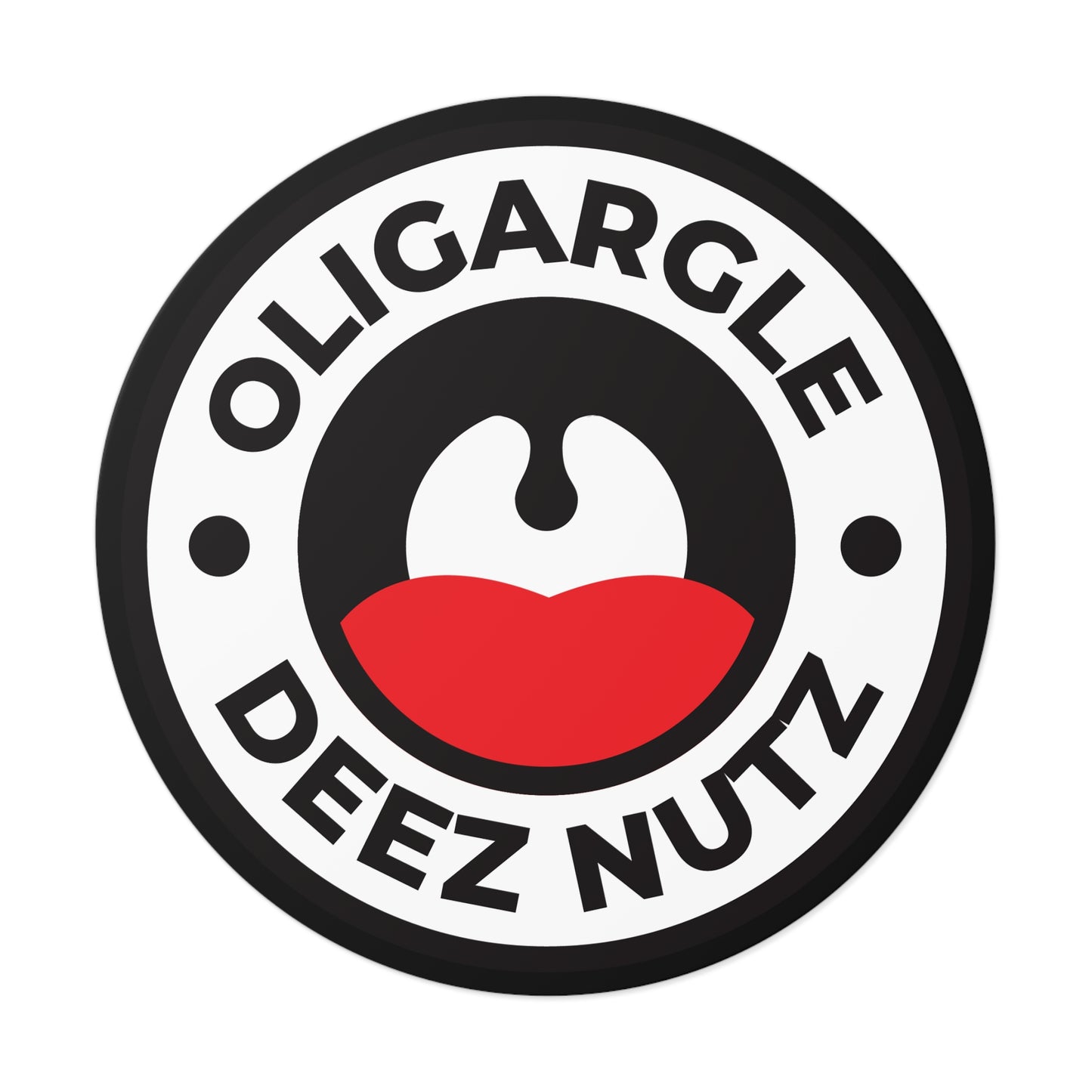 Oligargle Deez Nutz – Round Vinyl Sticker