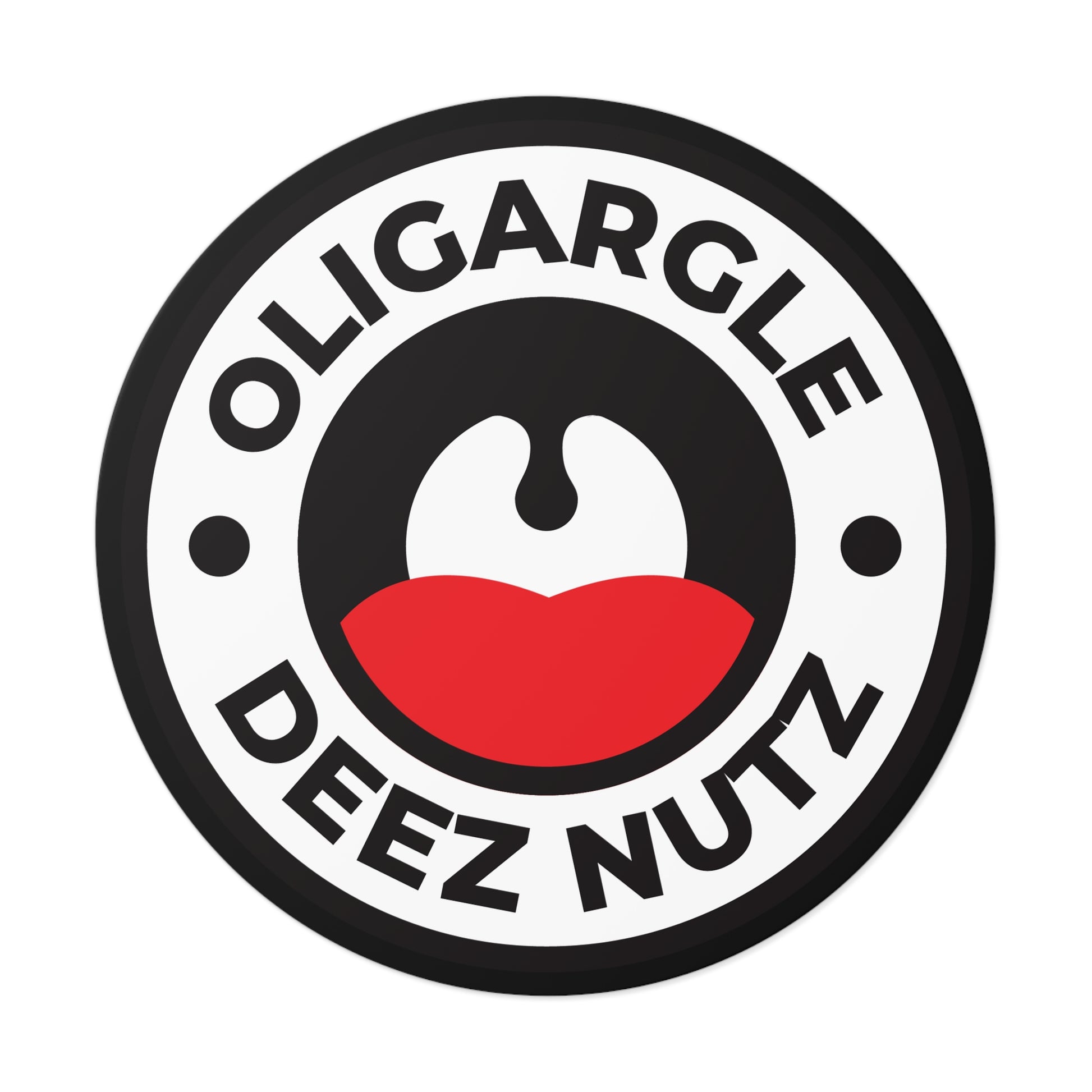 Oligargle Deez Nutz – Round Vinyl Sticker