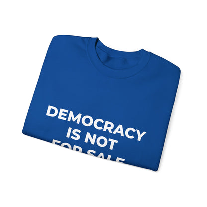 Democracy Is Not For Sale - Sweatshirt